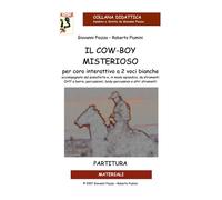 Il cow-boy misterioso. Partitura. Con CD-Audio - Piazza Giovanni, Piumini ...