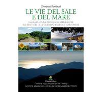 Le vie del sale e del mare. Dalla pianura Padana al mar Ligure sui sentieri dell'Oltrepò Pavese e del Tortonese