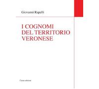 Libri Giovanni Rapelli - I Cognomi Del Territorio Veronese