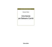Libri Giovanni Renzi - Una Traccia Per Belisario Cambi