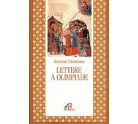 Libri Giovanni (san) Crisostomo - Lettere a Olimpiade - 1996