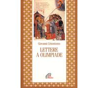 Libri Giovanni (san) Crisostomo - Lettere a Olimpiade - 1996