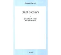 Studi crociani. Croce filosofo pratico e la crisi dell'Etica (Vol. 1)