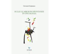 Sulle guarigioni spontanee in oncologia