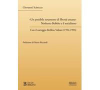 Libri Giovanni Scirocco - «Un Possibile Strumento Di Liberta Umana. Norberto Bob