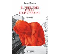 Libri Giovanni Tarantino - Il Preludio Della Disperazione