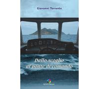 Libri Giovanni Torrente - Dallo Scoglio Al Ponte Di Comando