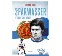 Libri Giovanni Tosco - Sparwasser. L'eroe Che Tradi