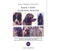 Razze canine autoctone siciliane. Mastino siciliano (Cane di Mannara). Spino degli Iblei. Spinotto. Branchiero. Vucciriscu. Dogo (Alano) Siciliano. Spino siciliano (Spinusu sicano)