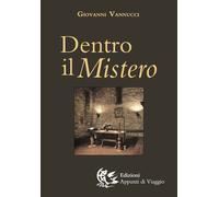Libri Giovanni Vannucci - Dentro il mistero - 1999