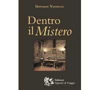Libri Giovanni Vannucci - Dentro Il Mistero