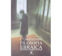 Libri Giovanni Zenone - Il Chassidismo. Filosofia Ebraica