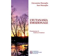 Libri Giovannino Mazzaglia - L'eutanasia emozionale - 2016