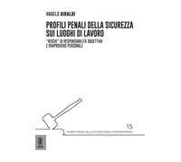 Libri Giraldi Angelo - Profili Penali Della Sicurezza Sui Luoghi Di Lavoro. Risc