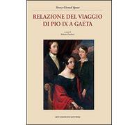 Libri Giraud Spaur Teresa - Relazione Del Viaggio Di Pio IX A Gaeta