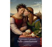 Libri Girolamo Cardano - Sulla consolazione - 2021