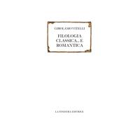 Libri Girolamo Vitelli - Filologia classica... e romantica - 2018