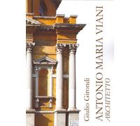 Libri Girondi Giulio - Antonio Maria Viani Architetto