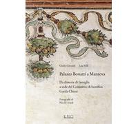 Libri Girondi Giulio / Valli Lisa - Palazzo Bonatti A Mantova. Da Dimora Di Fami