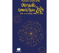 Libri Gitto Francesco Giuseppe - Oroscopo Conoscitivo 2024. Tutto Su Evoluzione