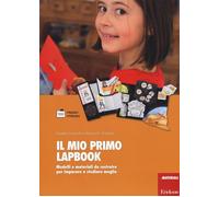Il mio primo lapbook. Modelli e materiali da costruire per imparare a stud...