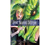 Libri Giulee Last - Una nuova stirpe - 2019 (Primavera)