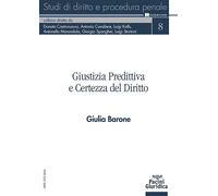 Libri Giulia Barone - Giustizia Predittiva E Certezza Del Diritto