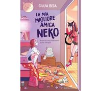 Libri Giulia Besa - La Mia Migliore Amica Neko. Storia Di Una Hikikomori E Una N