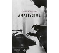 Libri Giulia Caminito - Amatissime