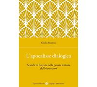 L'apocalisse dialogica. Scambi di battute nella poesia italiana del Novece...