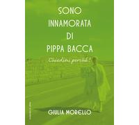 Libri Giulia Morello - Sono Innamorata Di Pippa Bacca, Chiedimi Perche