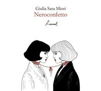 Libri Giulia Sara Miori - Neroconfetto - 2021 (Racconti)
