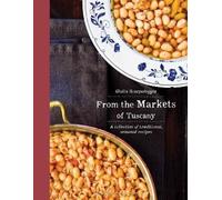 From the markets of Tuscany. A collection of traditional, seasonal recipes...