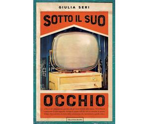 Libri Giulia Seri - Sotto il suo occhio - 2018