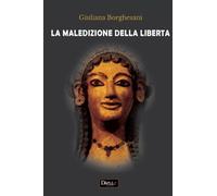Libri Giuliana Borghesani - La Maledizione Della Liberta