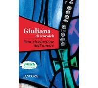 Libri Giuliana di Norwich - Una rivelazione dell'amore - 2015