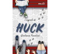 Libri Giuliana Facchini - I Segreti Di Huck