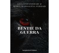 Libri Giuliano Ferrari - Bestie da guerra - 2021