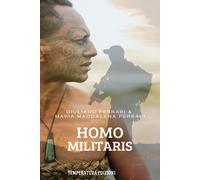 Homo militaris - Ferrari Giuliano, Ferrari Maria Maddalena