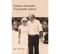 Libri Giuliano Montaldo - Un grande amore - 2021 (Le polene)