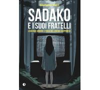 Libri Giuliano Tani - Sadako E I Suoi Fratelli Leggende Urbane E Yokai