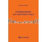 Introduzione A L'Ashtanga Yoga - Giuliano Vecchiè - 2010