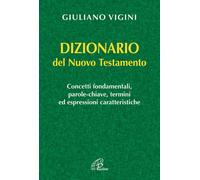 Libri Giuliano Vigini - Dizionario del Nuovo Testamento - 2011