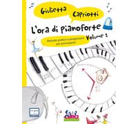 Libri Giulietta Capriotti - L' Ora Di Pianoforte. Metodo Pratico E Progressivo P