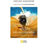 Libri Giulio Albanese - Afriche, Inferno E Paradiso. Viaggio In Un Continente Da