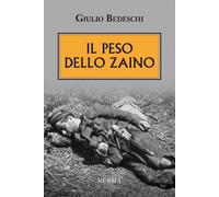 Libri Giulio Bedeschi - Il peso dello zaino - 2019