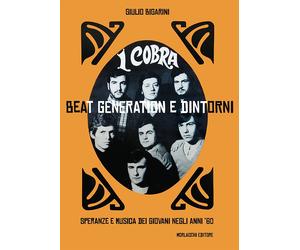 Libri Giulio Bigarini - I Cobra. Beat Generation E Dintorni. Speranze E Musica D