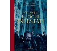 Atlante dei luoghi infestati. Ediz. a colori
