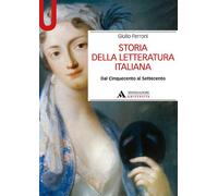 Storia della letteratura italiana. Dal Cinquecento al Settecento
