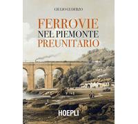 Libri Giulio Guderzo - Ferrovie nel Piemonte preunitario - 2018